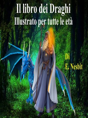 cover image of Il libro dei Draghi Illustrato per tutte le età